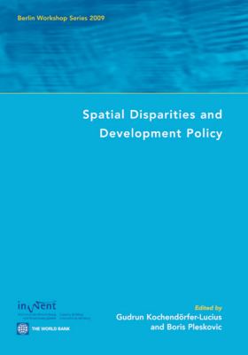 Spatial Disparities and Development Policy : Berlin Workshop Series 2009