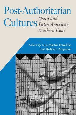 Post-Authoritarian Cultures : Spain and Latin America's Southern Cone
