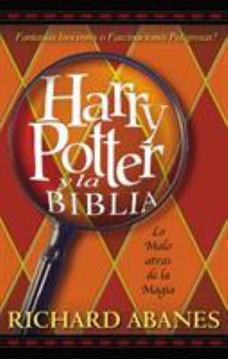 Harry Potter y la Biblia : The threat behind Magic