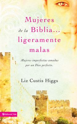 Mujeres de la Biblia Ligeramente Malas