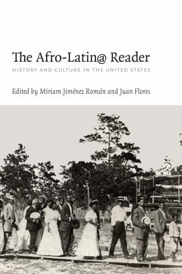 The Afro-Latin@ Reader : History and Culture in the United States