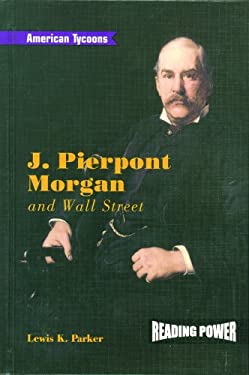 J. Pierpont Morgan and Wall Street