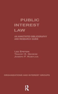 Public Interest Law : An Annotated Bibliography and Research Guide