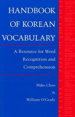 Handbook of Korean Vocabulary : A Resource for Word Recognition and Comprehension