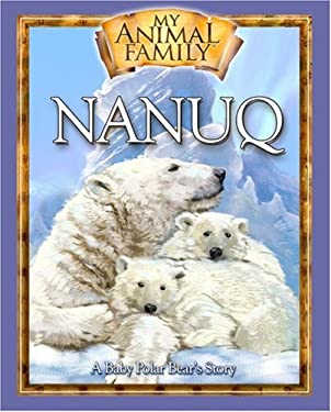 Nanuq : A Baby Polar Bear's Story