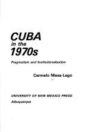 Cuba in the 1970s : Pragmatism and Institutionalization