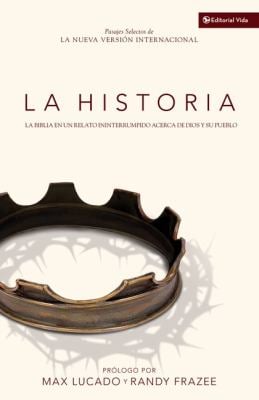 La Historia : La Biblia en un relato ininterrumpido acerca de Dios y su Pueblo