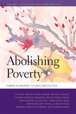 Abolishing Poverty : Toward Pluriverse Futures and Politics