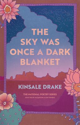 The Sky Was Once a Dark Blanket : Poems