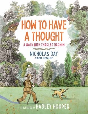 How to Have a Thought : A Walk with Charles Darwin