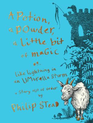 A Potion, a Powder, a Little Bit of Magic : Or, Like Lightning in an Umbrella Storm