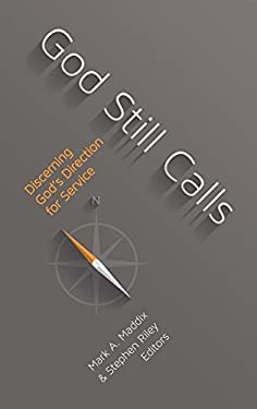 God Still Calls : Discerning God's Direction for Service