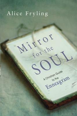 Mirror for the Soul : A Christian Guide to the Enneagram