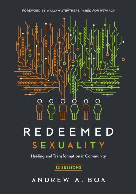 Redeemed Sexuality : Healing and Transformation in Community