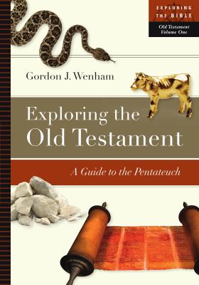Exploring the Old Testament : A Guide to the Pentateuch