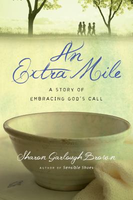 An Extra Mile : A Story of Embracing God's Call