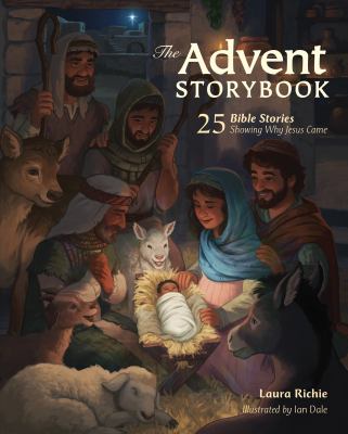 The Advent Storybook : 25 Bible Stories Showing Why Jesus Came