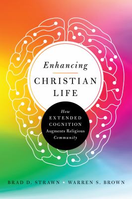 Enhancing Christian Life : How Extended Cognition Augments Religious Community