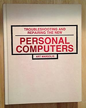 Troubleshooting and Repairing the New Personal Computer