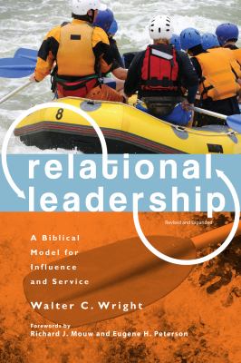 Relational Leadership : A Biblical Model for Influence and Service