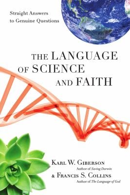 The Language of Science and Faith : Straight Answers to Genuine Questions