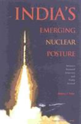 India's Emerging Nuclear Posture : Between Recessed Deterrent and Ready Arsenal