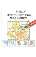 How to Have Fun with Letters