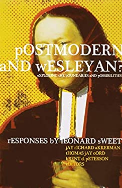 Postmodern and Wesleyan? : Exploring the Boundaries and Possibilities
