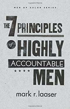 The 7 Principles of Highly Accountable Men