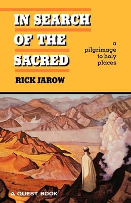 In Search of the Sacred : A Pilgrimage to Holy Places
