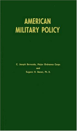 American Military Policy : Its Development Since 1775
