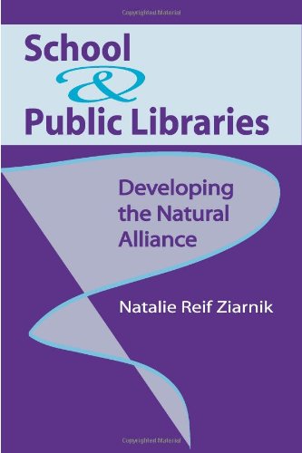 School & Public Libraries : Developing the Natural Alliance