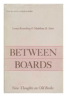 Between Boards : New Thoughts on Old Books