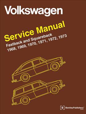 Volkswagen Fastback and Squareback (Type 3) Service Manual 1968, 1969, 1970, 1971, 1972 1973