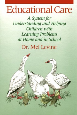 Educational Care : A System for Understanding and Helping Children with Learning Problems at Home and in School