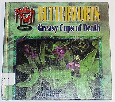 Butterworts : Greasy Cups of Death
