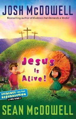 Jesus Is Alive! : Evidence for the Resurrection for Kids