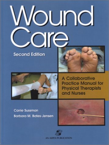 Wound Care : A Collaborative Practice Manual for Physical Therapists and Nurses