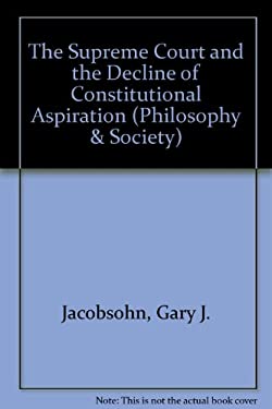 The Supreme Court and the Decline of Constitutional Aspiration