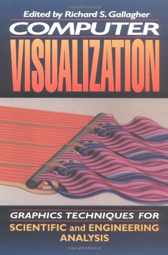 Computer Visualization : Graphics Techniques for Engineering and Scientific Analysis