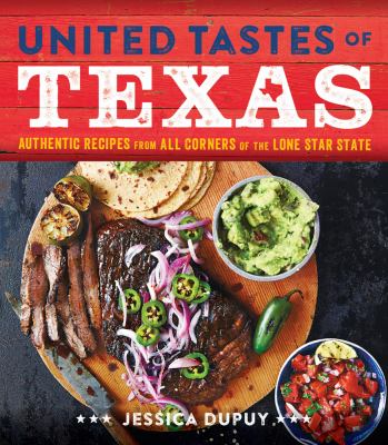 United Tastes of Texas : A Culinary Tour of the Lone Star State