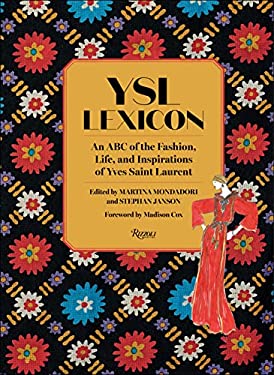 YSL Lexicon : An ABC of the Fashion, Life, and Inspirations of Yves Saint Laurent