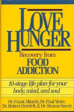 Love Hunger : Recovery from Food Addiction