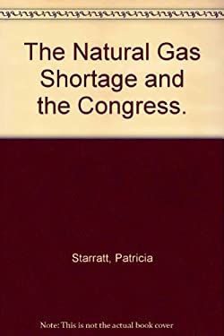 The Natural Gas Shortage and the Congress
