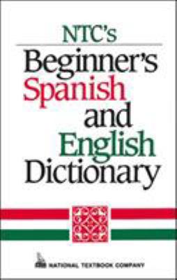 NTC's Beginner's Spanish and English Dictionary