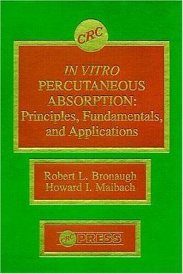 In Vitro Percutaneous Absorption : Principles, Fundamentals, and Applications