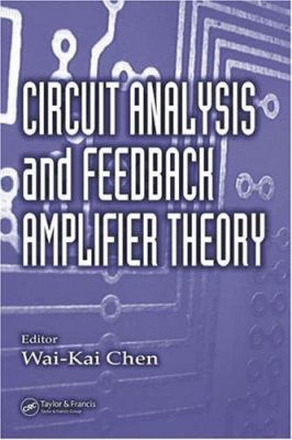 Circuit Analysis and Feedback Amplifier Theory