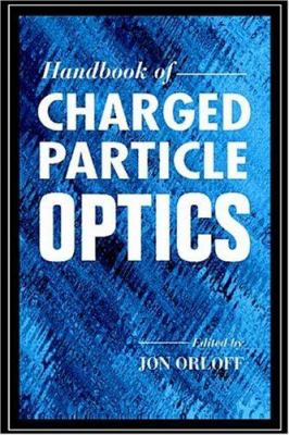 Handbook of High Resolution Charged Particle Optics