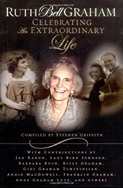 Ruth Bell Graham : Celebrating an Extraordinary Life