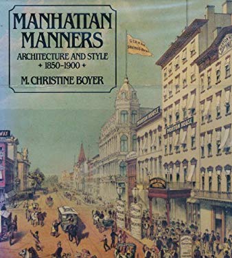 Manhattan Manners : Architecture and Style, 1850-1900